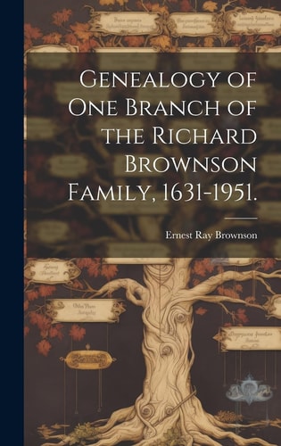 Genealogy of One Branch of the Richard Brownson Family, 1631-1951