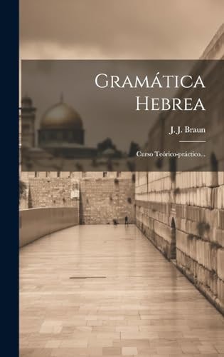 Gramática Hebrea Curso Teórico-práctico...