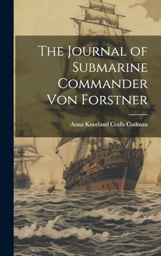 The Journal of Submarine Commander Von Forstner