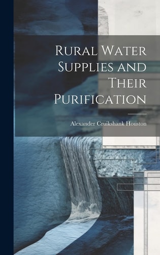 Rural Water Supplies and Their Purification