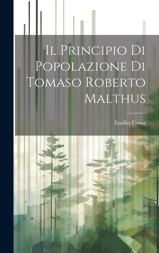 Il Principio Di Popolazione Di Tomaso Roberto Malthus