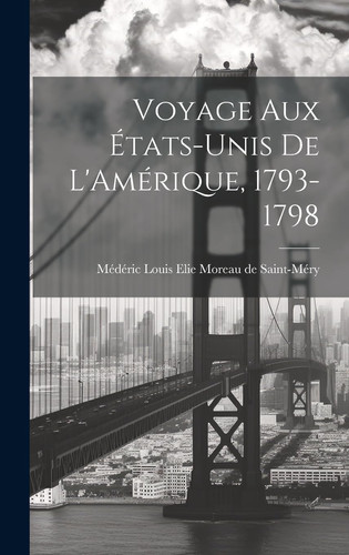 Voyage Aux États-Unis de L'Amérique, 1793-1798