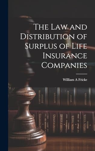The Law and Distribution of Surplus of Life Insurance Companies