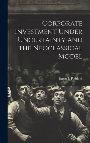 Corporate Investment Under Uncertainty and the Neoclassical Model