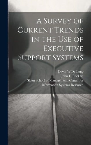 A Survey of Current Trends in the Use of Executive Support Systems