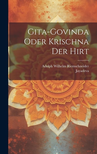 Gita-Govinda oder Krischna der Hirt