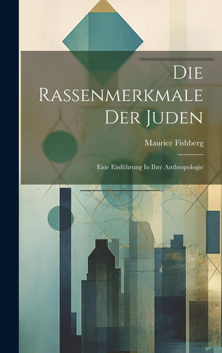 Die Rassenmerkmale Der Juden Eine Einführung In Ihre Anthropologie