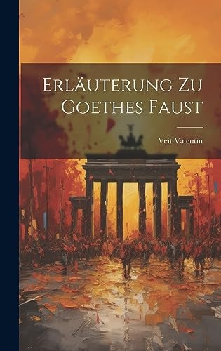 Erläuterung Zu Goethes Faust