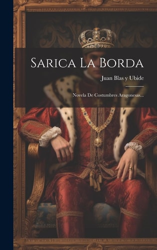 Sarica La Borda Novela De Costumbres Aragonesas...