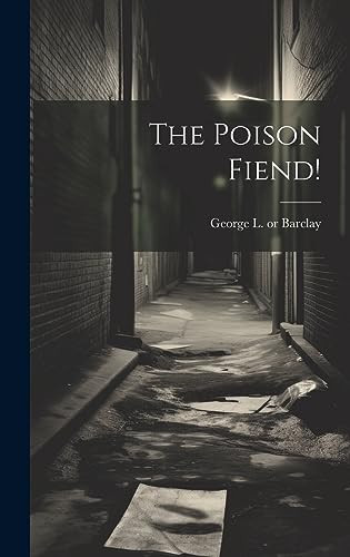 The Poison Fiend!