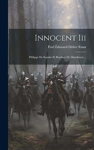 Innocent Iii Philippe De Souabe Et Boniface De Montferrat ...