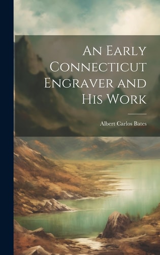 An Early Connecticut Engraver and His Work