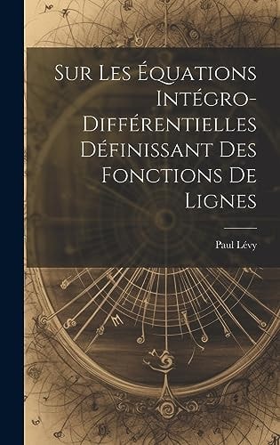 Sur Les Équations Intégro-Différentielles Définissant des Fonctions de Lignes