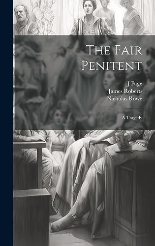 The Fair Penitent A Tragedy
