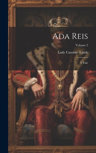 Ada Reis A Tale; Volume 2