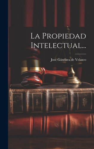 La Propiedad Intelectual...
