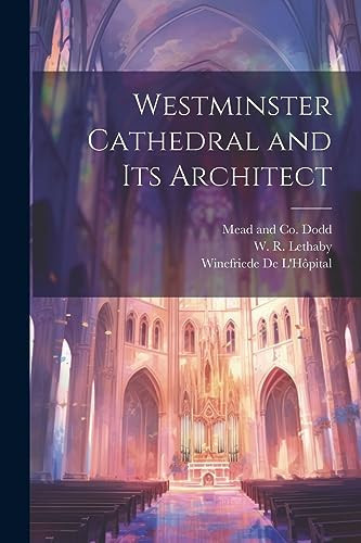 Westminster Cathedral and Its Architect