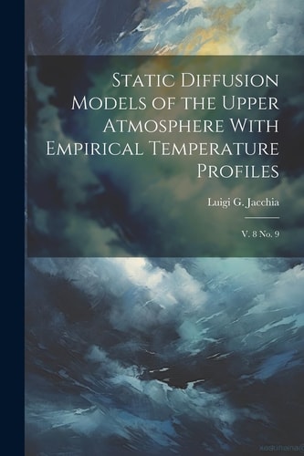 Static Diffusion Models of the Upper Atmosphere With Empirical Temperature Profiles V. 8 No. 9