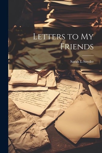 Letters to My Friends