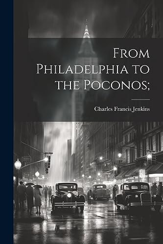 From Philadelphia to the Poconos;