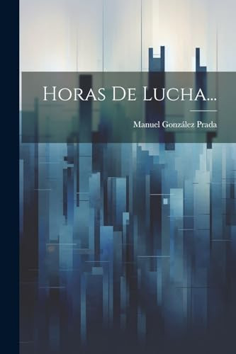 Horas De Lucha...
