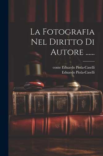 La Fotografia Nel Diritto Di Autore ......