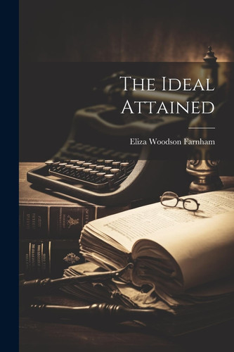 The Ideal Attained