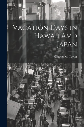 Vacation Days in Hawaii Amd Japan