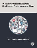 Waste Matters Navigating Health and Environmental Risks