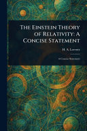 The Einstein Theory of Relativity A Concise Statement