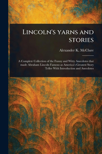 Lincoln's Yarns and Stories