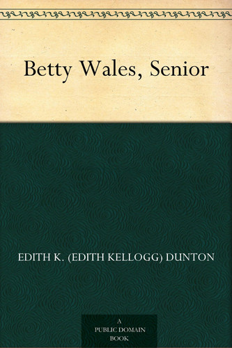 Betty Wales, Senior