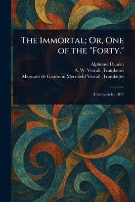 The Immortal; Or, One of the "Forty."