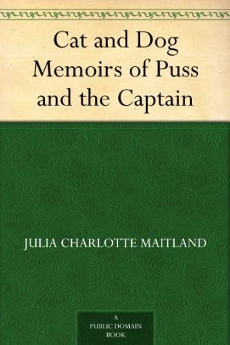 Cat and Dog; Or, Memoirs of Puss and the Captain