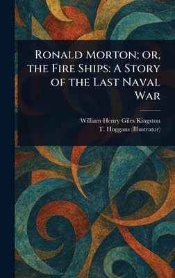 Ronald Morton; or, the Fire Ships: A Story of the Last Naval War