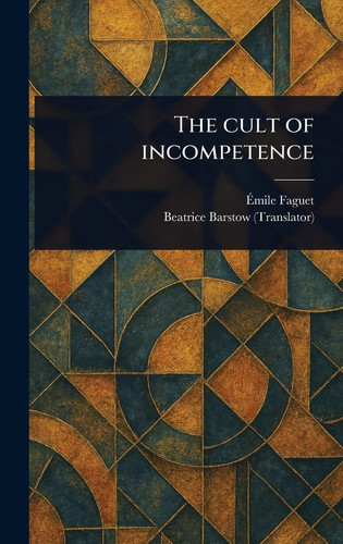 The Cult of Incompetence