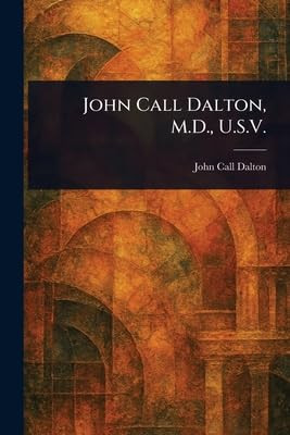 John Call Dalton, M.D., U.S.V.