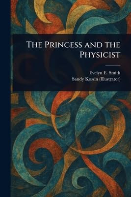 The Princess and the Physicist