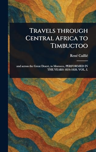 Travels Through Central Africa to Timbuctoo