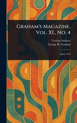 Graham's Magazine, Vol. XL, No. 4