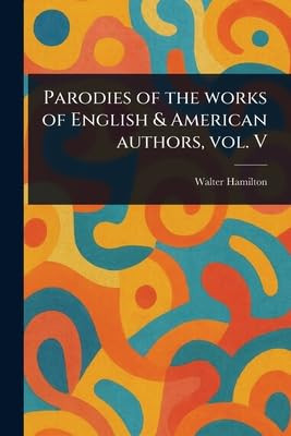Parodies of the Works of English & American Authors, Vol. V
