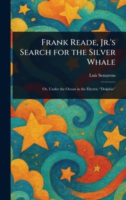 Frank Reade, Jr.'s Search for the Silver Whale
