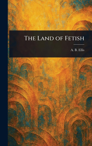 The Land of Fetish
