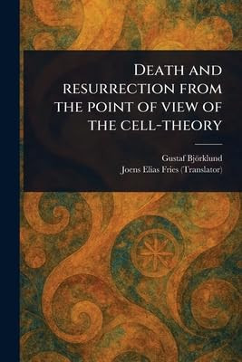 Death and Resurrection From the Point of View of the Cell-theory