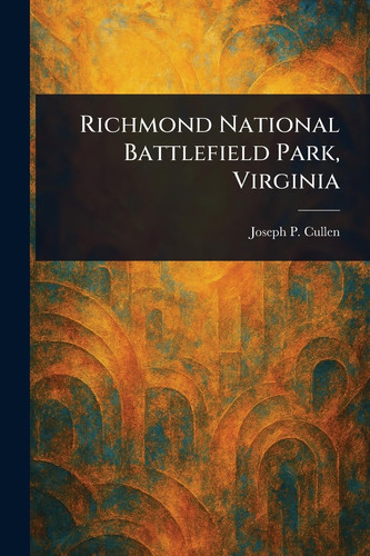 Richmond National Battlefield Park, Virginia