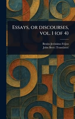 Essays, or Discourses, Vol. 1 (of 4)
