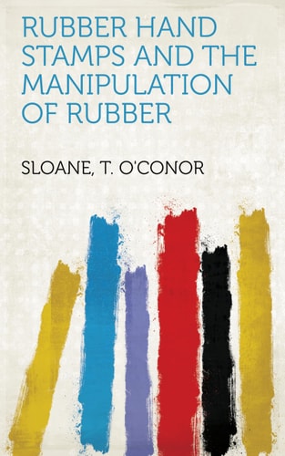 Rubber Hand Stamps and the Manipulation of Rubber