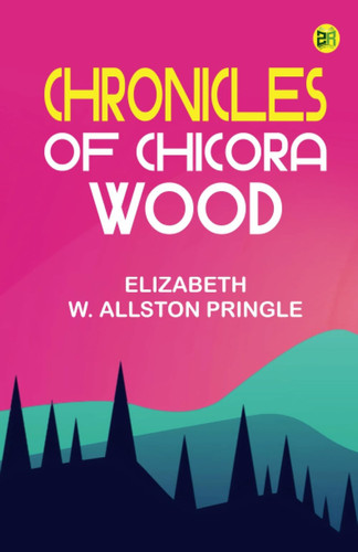 Chronicles of Chicora Wood