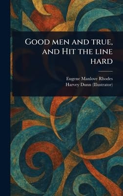 Good Men and True, and Hit the Line Hard