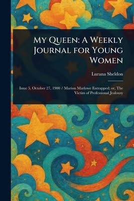 My Queen: A Weekly Journal for Young Women